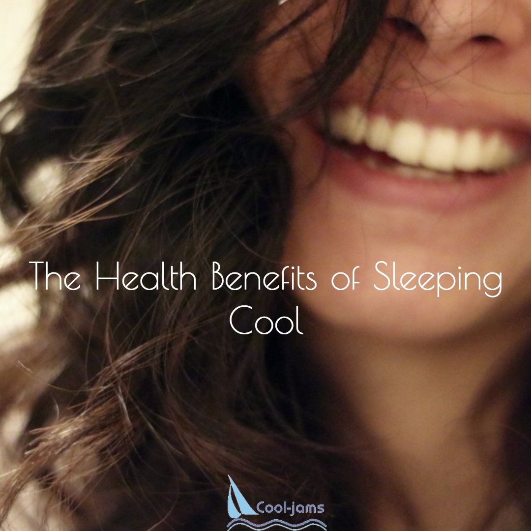 4 Health Benefits of Sleeping Cool - Cool-jams