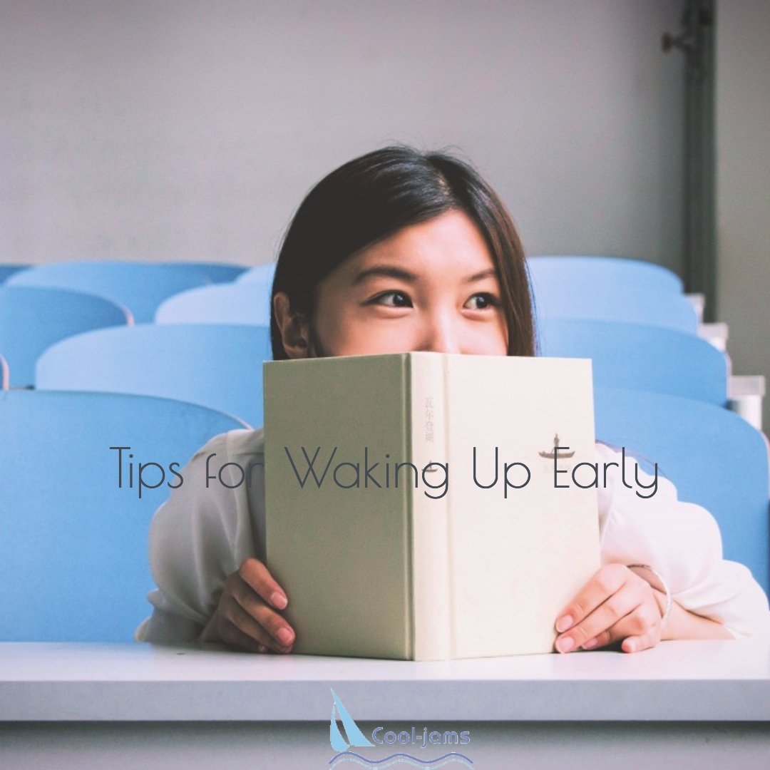 4 Tips for Waking Up Early - Cool-jams