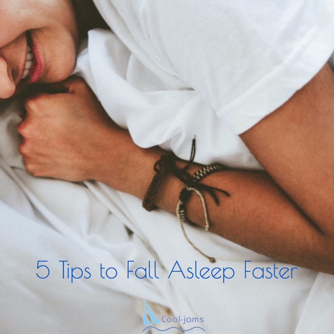 5 Tips to Fall Asleep Faster - Cool-jams