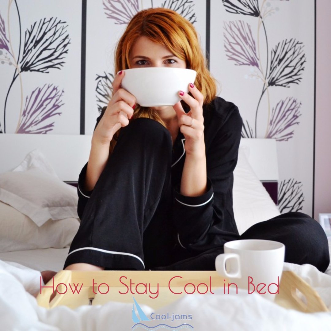6 Ways to Stay Cool in Bed - Cool-jams