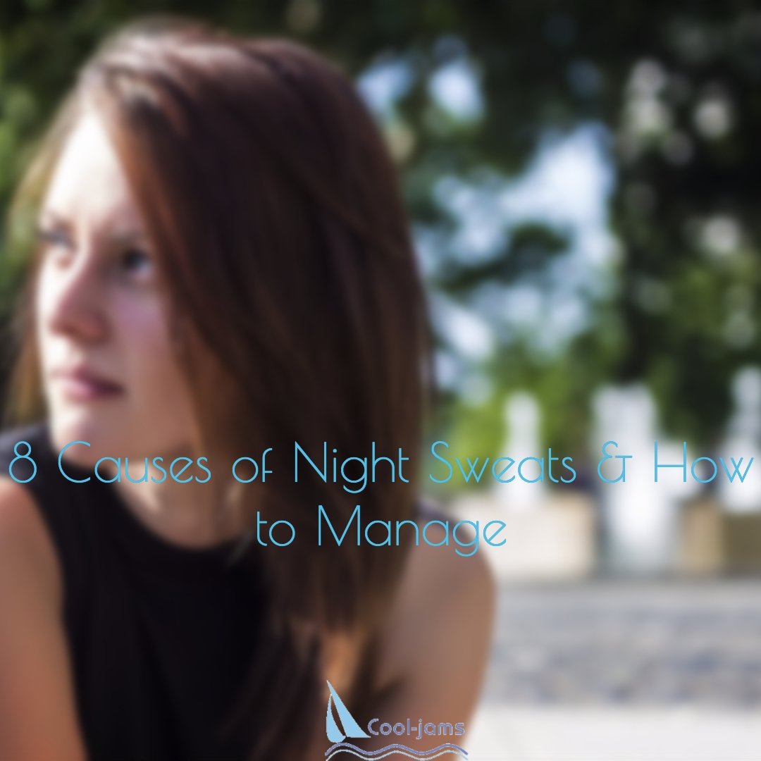 8 Causes of Night Sweats & How to Manage - Cool-jams