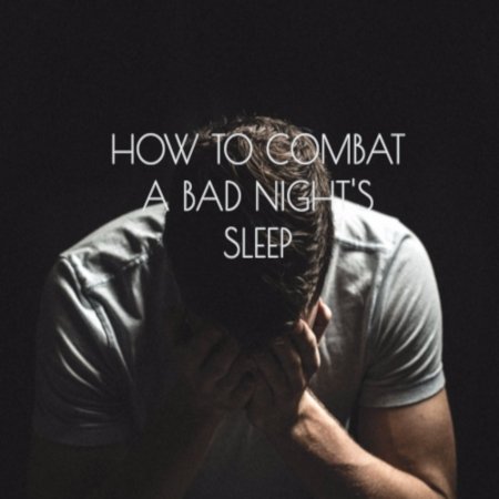 How to Combat a Bad Night's Sleep - Cool-jams