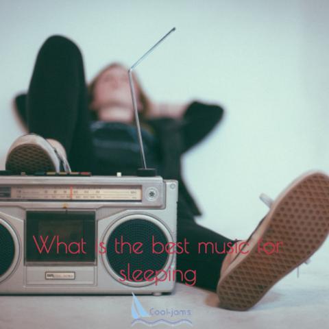 What is the Best Kind of Sleeping Music? - Cool-jams